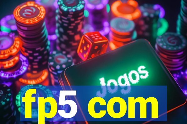 fp5 com